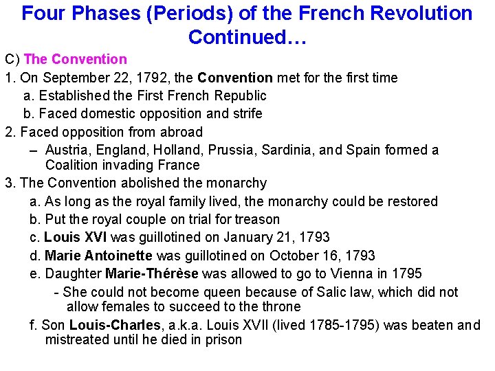 Four Phases (Periods) of the French Revolution Continued… C) The Convention 1. On September