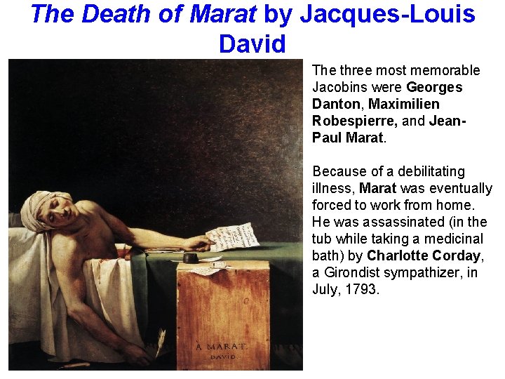 The Death of Marat by Jacques-Louis David The three most memorable Jacobins were Georges