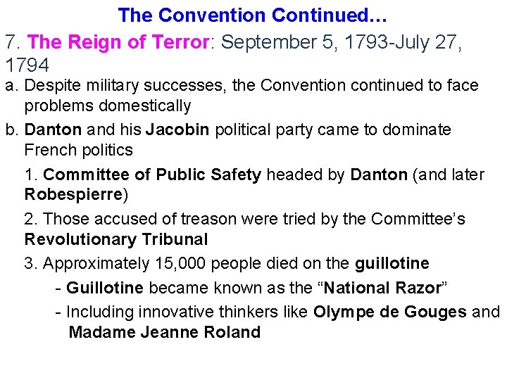 The Convention Continued… 7. The Reign of Terror: September 5, 1793 -July 27, 1794