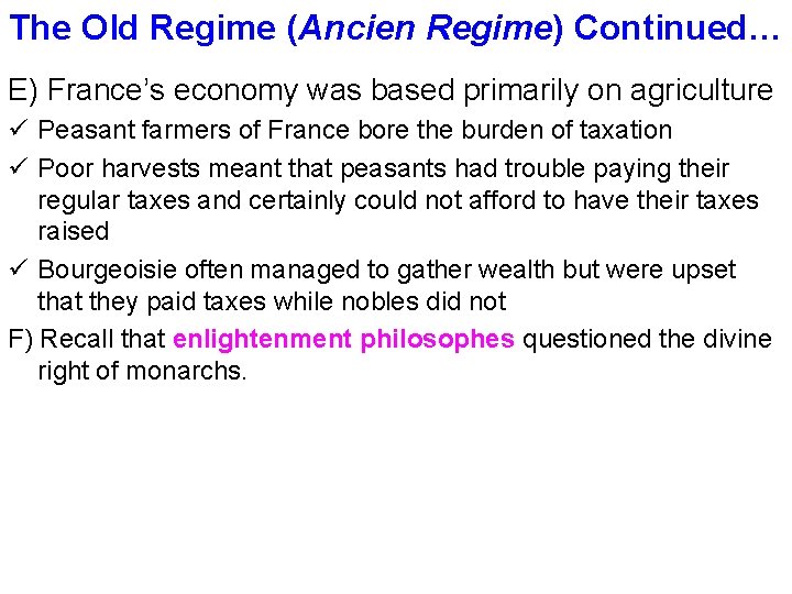 The Old Regime (Ancien Regime) Continued… E) France’s economy was based primarily on agriculture