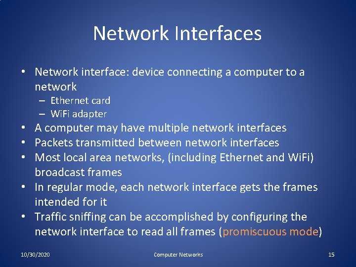 Network Interfaces • Network interface: device connecting a computer to a network – Ethernet