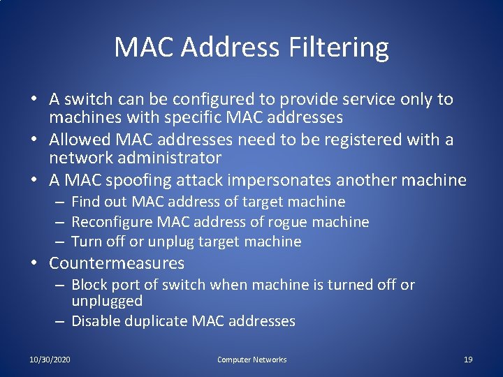 MAC Address Filtering • A switch can be configured to provide service only to