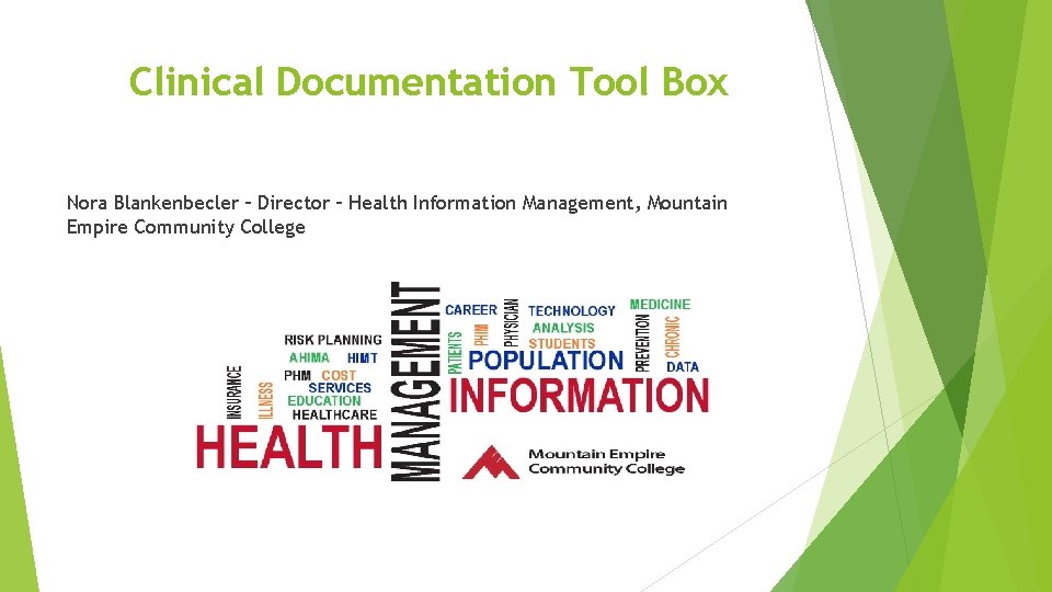 Clinical Documentation Tool Box Nora Blankenbecler – Director – Health Information Management, Mountain Empire