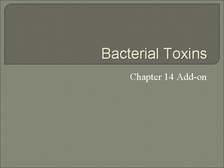 Bacterial Toxins Chapter 14 Add-on 