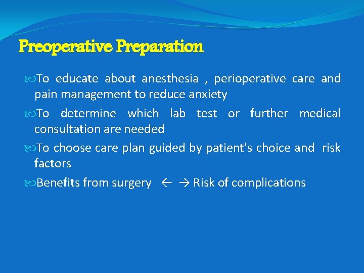Preoperative Preparation To educate about anesthesia , perioperative care and pain management to reduce
