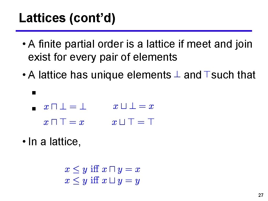 Lattices (cont’d) • A finite partial order is a lattice if meet and join