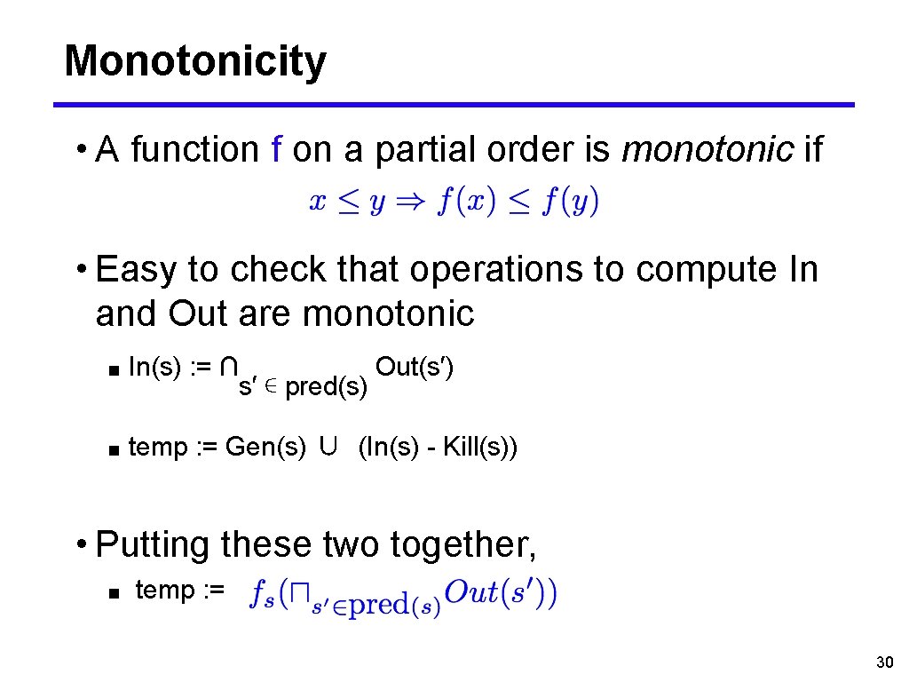 Monotonicity • A function f on a partial order is monotonic if • Easy