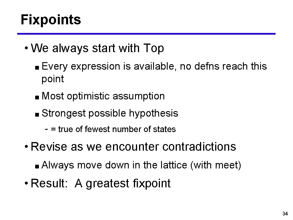 Fixpoints • We always start with Top ■ Every expression is available, no defns