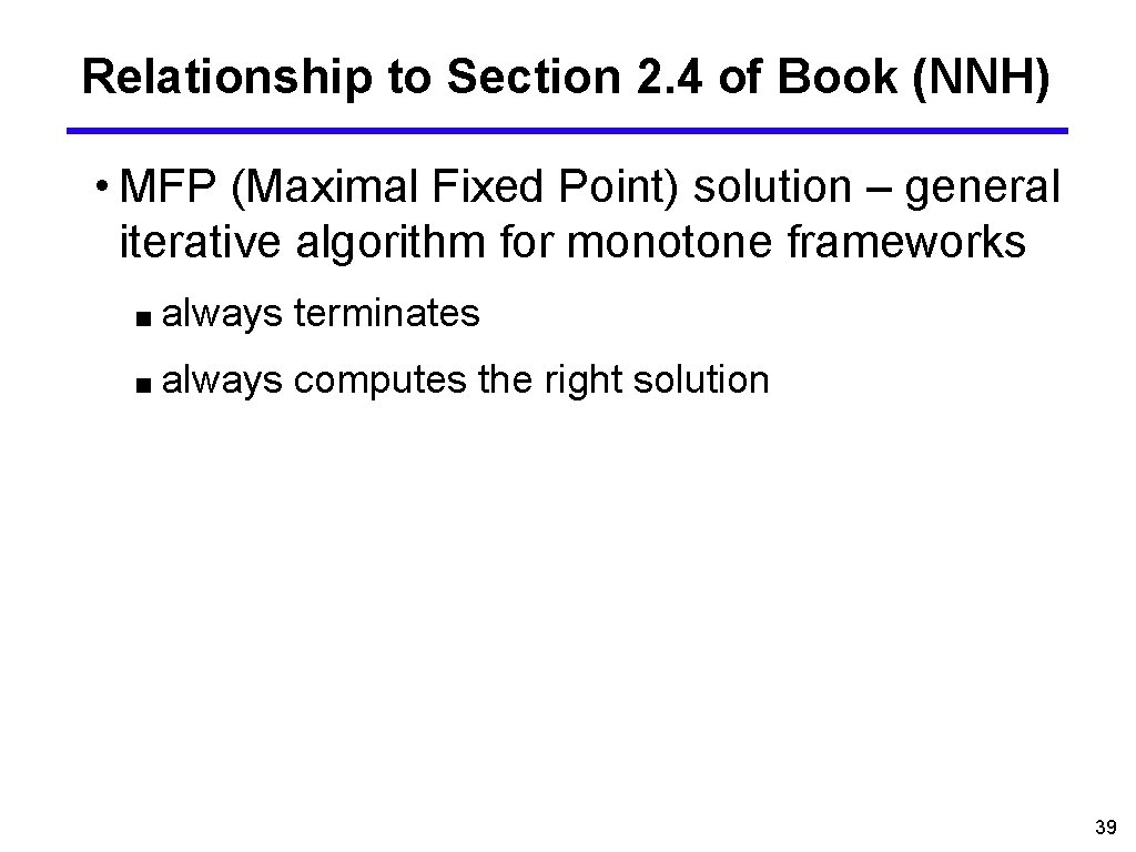 Relationship to Section 2. 4 of Book (NNH) • MFP (Maximal Fixed Point) solution