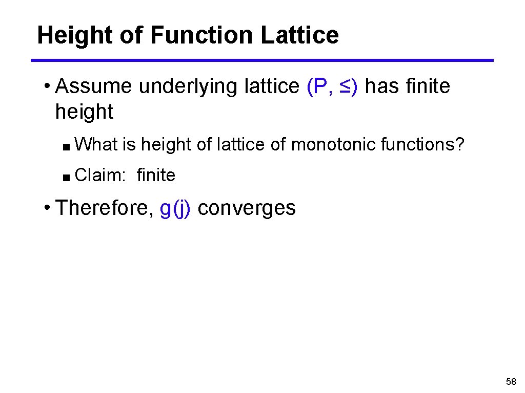 Height of Function Lattice • Assume underlying lattice (P, ≤) has finite height ■