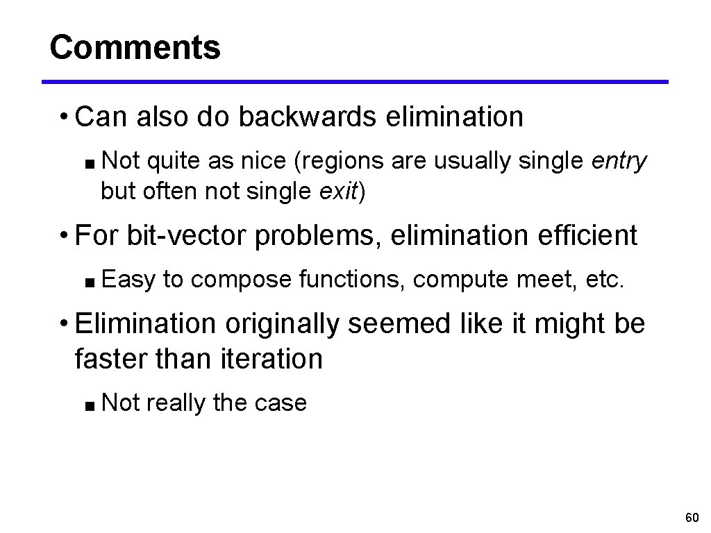 Comments • Can also do backwards elimination ■ Not quite as nice (regions are