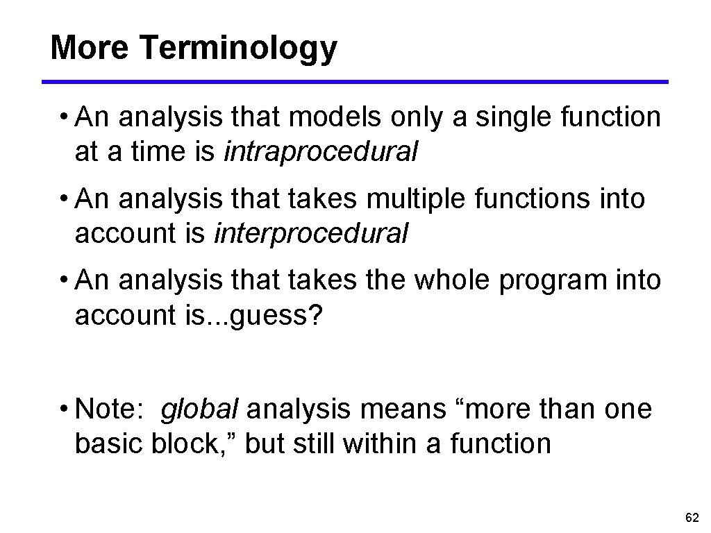 More Terminology • An analysis that models only a single function at a time