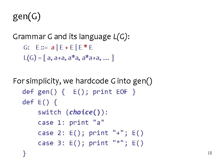 gen(G) Grammar G and its language L(G): G: E : : = a |