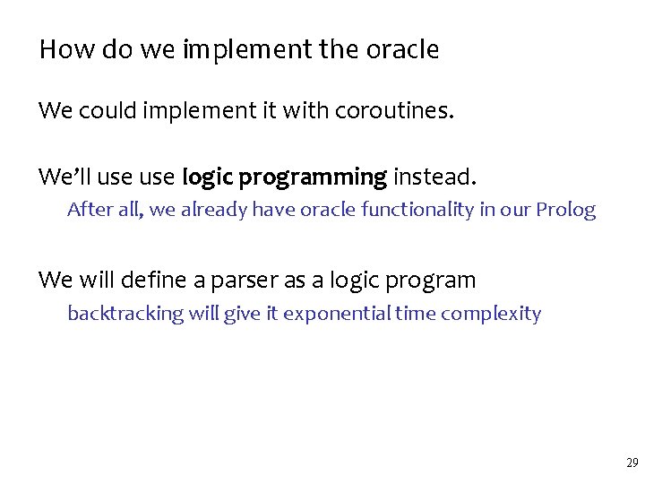 How do we implement the oracle We could implement it with coroutines. We’ll use