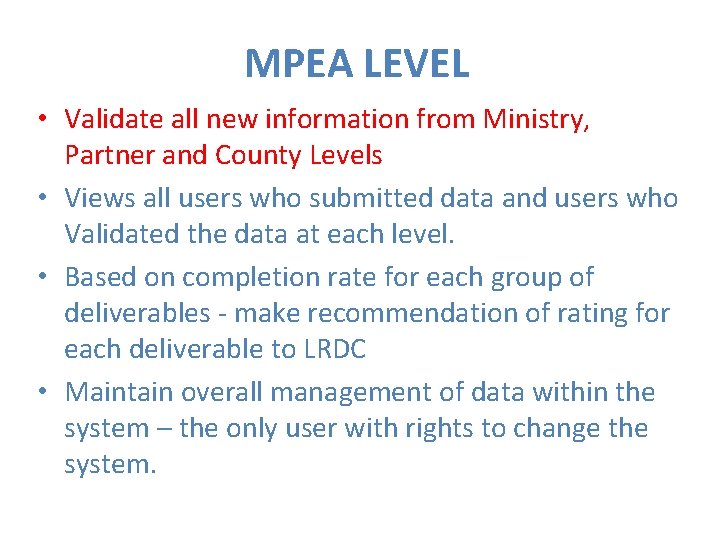 MPEA LEVEL • Validate all new information from Ministry, Partner and County Levels •