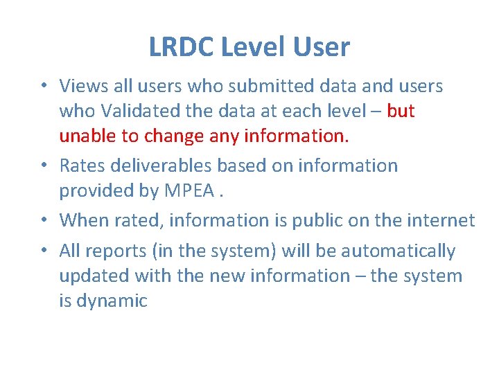 LRDC Level User • Views all users who submitted data and users who Validated