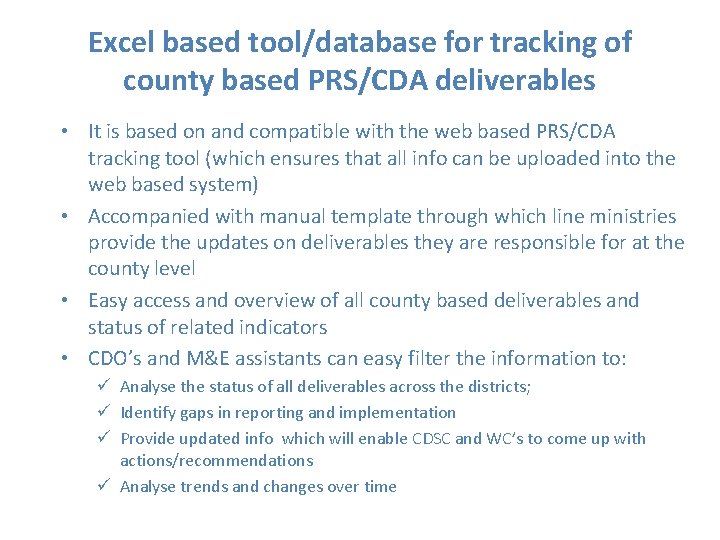 Excel based tool/database for tracking of county based PRS/CDA deliverables • It is based
