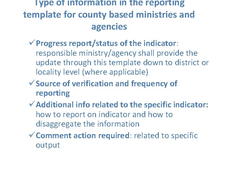 Type of information in the reporting template for county based ministries and agencies üProgress