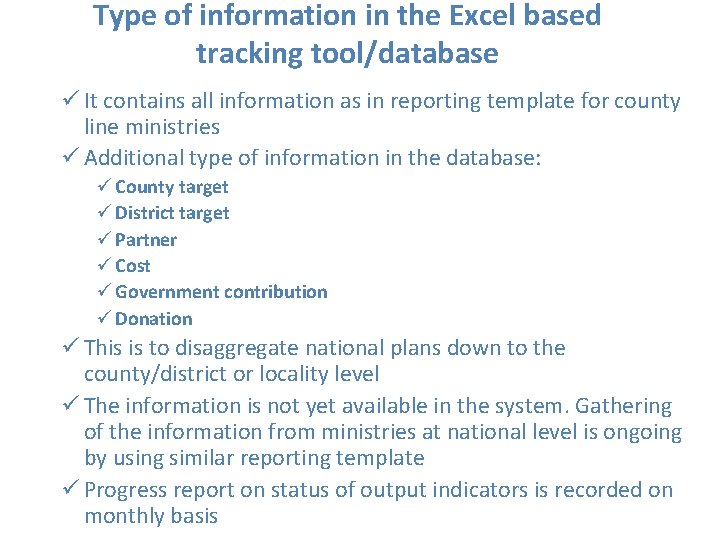 Type of information in the Excel based tracking tool/database ü It contains all information