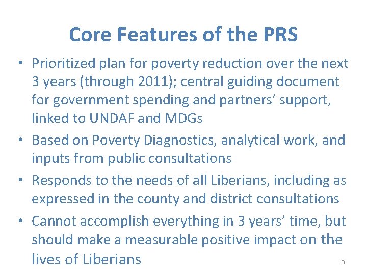 Core Features of the PRS • Prioritized plan for poverty reduction over the next