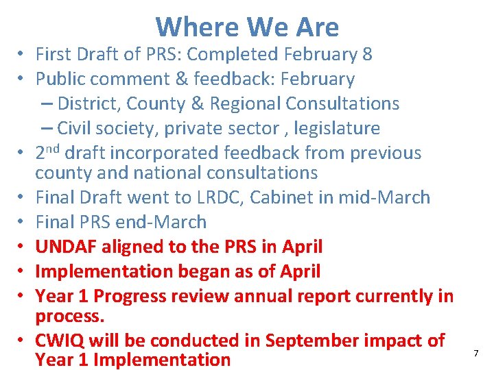 Where We Are • First Draft of PRS: Completed February 8 • Public comment
