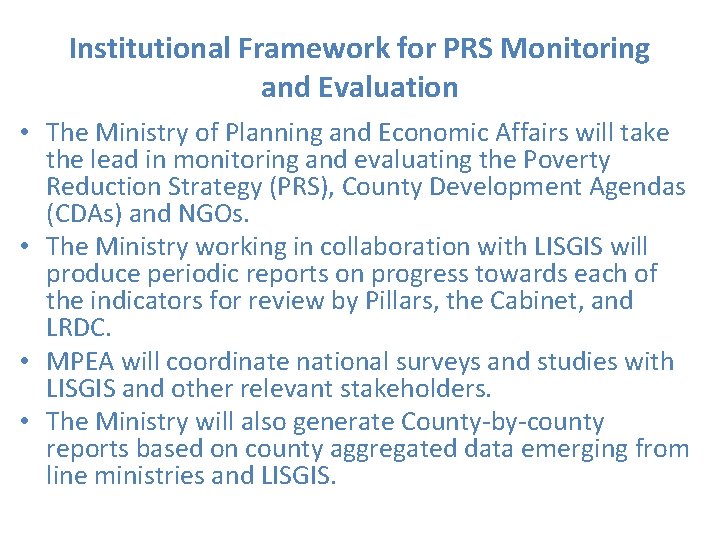 Institutional Framework for PRS Monitoring and Evaluation • The Ministry of Planning and Economic