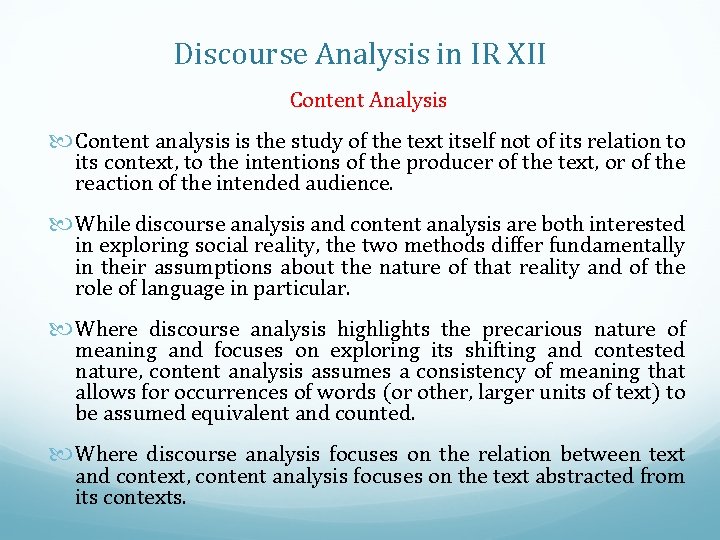 Discourse Analysis in IR XII Content Analysis Content analysis is the study of the