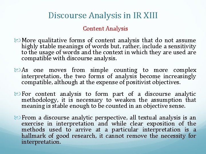 Discourse Analysis in IR XIII Content Analysis More qualitative forms of content analysis that