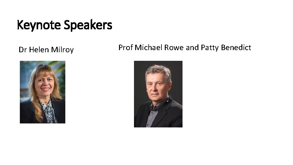 Keynote Speakers Dr Helen Milroy Prof Michael Rowe and Patty Benedict 