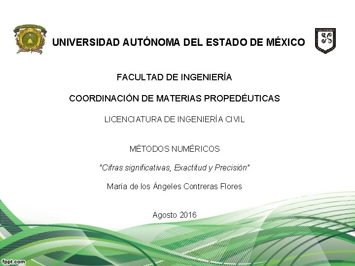 UNIVERSIDAD AUTÓNOMA DEL ESTADO DE MÉXICO FACULTAD DE INGENIERÍA COORDINACIÓN DE MATERIAS PROPEDÉUTICAS LICENCIATURA