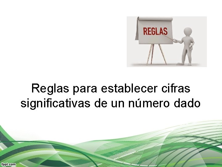 Reglas para establecer cifras significativas de un número dado 