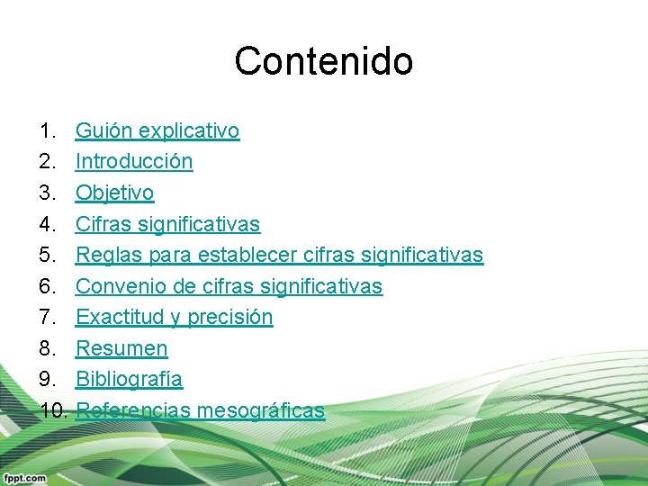 Contenido 1. Guión explicativo 2. Introducción 3. Objetivo 4. Cifras significativas 5. Reglas para