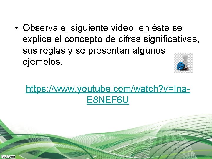  • Observa el siguiente video, en éste se explica el concepto de cifras
