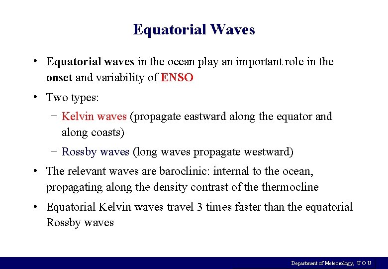 Equatorial Waves • Equatorial waves in the ocean play an important role in the