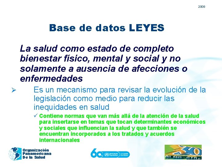 2008 Base de datos LEYES La salud como estado de completo bienestar físico, mental