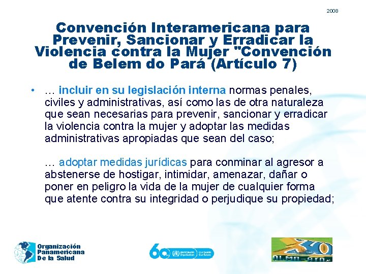 2008 Convención Interamericana para Prevenir, Sancionar y Erradicar la Violencia contra la Mujer "Convención