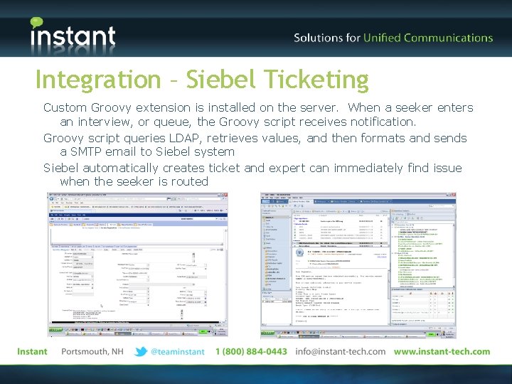 Integration – Siebel Ticketing Custom Groovy extension is installed on the server. When a