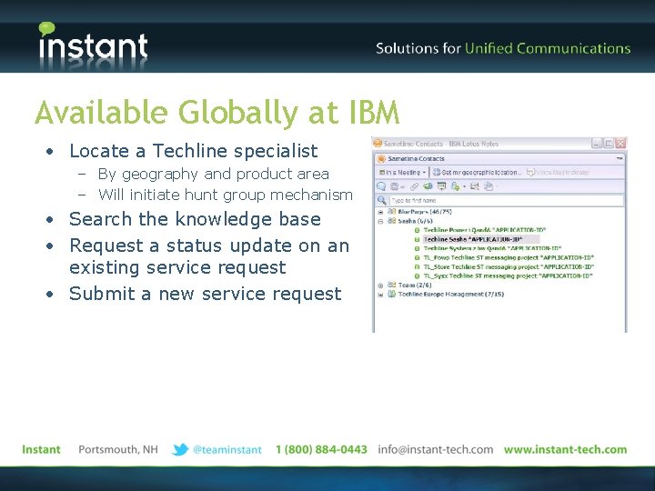 Available Globally at IBM • Locate a Techline specialist – By geography and product