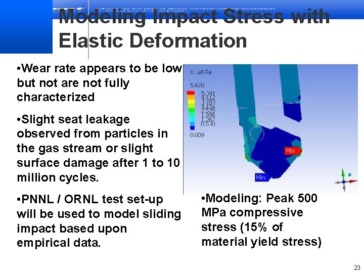 Modeling Impact Stress with Elastic Deformation • Wear rate appears to be low but