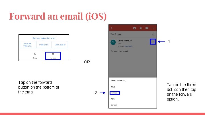 Forward an email (i. OS) 1 OR Tap on the forward button on the