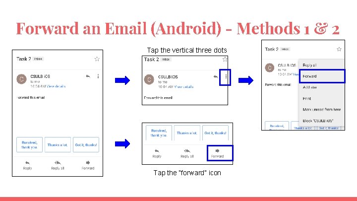 Forward an Email (Android) - Methods 1 & 2 Tap the vertical three dots