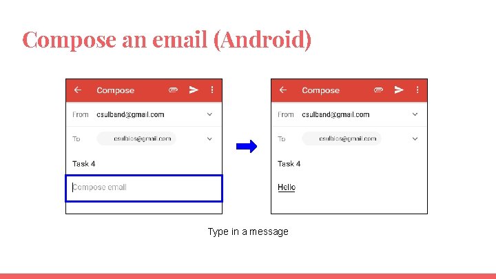 Compose an email (Android) Type in a message 