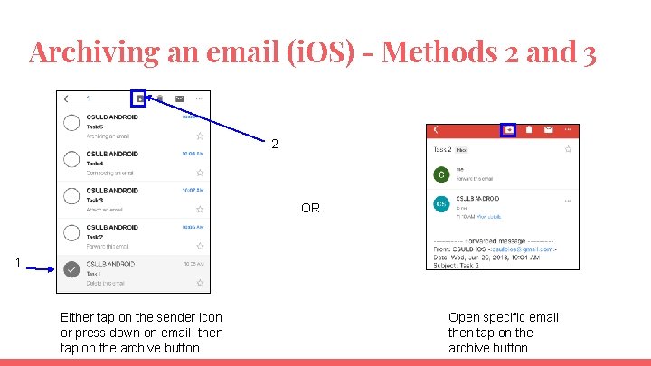 Archiving an email (i. OS) - Methods 2 and 3 2 OR 1 Either