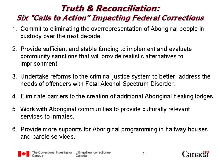 Truth & Reconciliation: Six “Calls to Action” Impacting Federal Corrections 1. Commit to eliminating