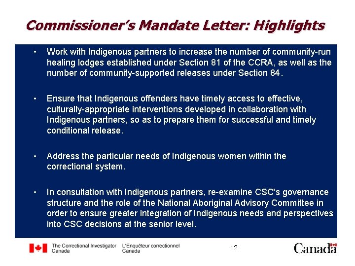 Commissioner’s Mandate Letter: Highlights • Work with Indigenous partners to increase the number of