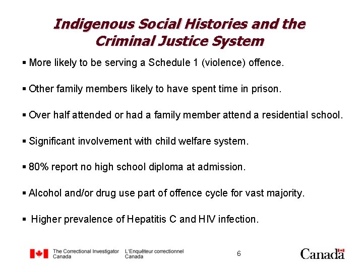 Indigenous Social Histories and the Criminal Justice System § More likely to be serving