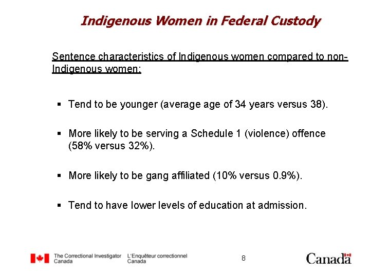 Indigenous Women in Federal Custody Sentence characteristics of Indigenous women compared to non. Indigenous