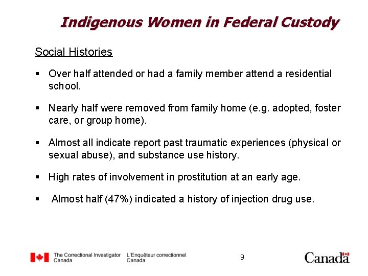 Indigenous Women in Federal Custody Social Histories § Over half attended or had a