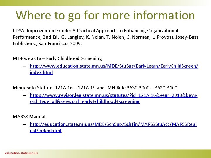 Where to go for more information PDSA: Improvement Guide: A Practical Approach to Enhancing