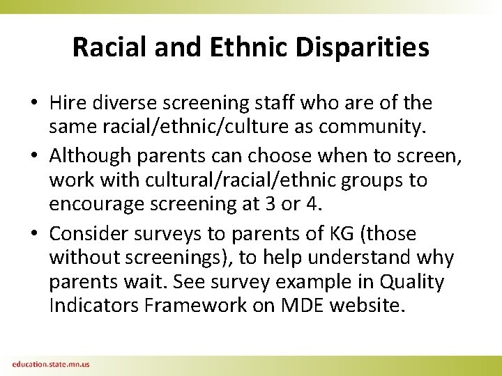 Racial and Ethnic Disparities • Hire diverse screening staff who are of the same